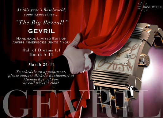 Gevril Watches at BASELWORLD 2011 - March 24-31, Hall of Desires 1.1, Booth A13
